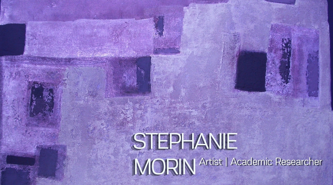 Stephanie Morin — Artist and Academic Researcher